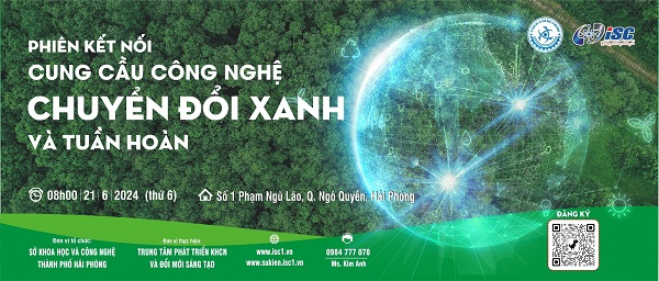 Phiên Kết nối cung cầu công nghệ chuyển đổi xanh và tuần hoàn tại Hải Phòng